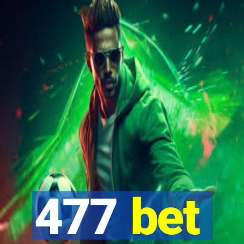 477 bet